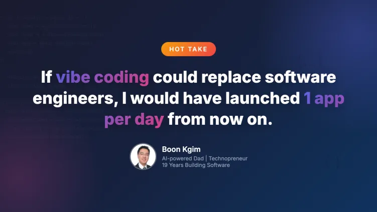 Hot Take: Vibe Coding Won't Replace Software Engineers