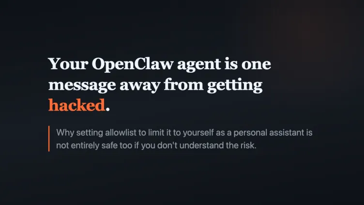 Why Your OpenClaw Agent Is One Message Away from Getting Hacked?