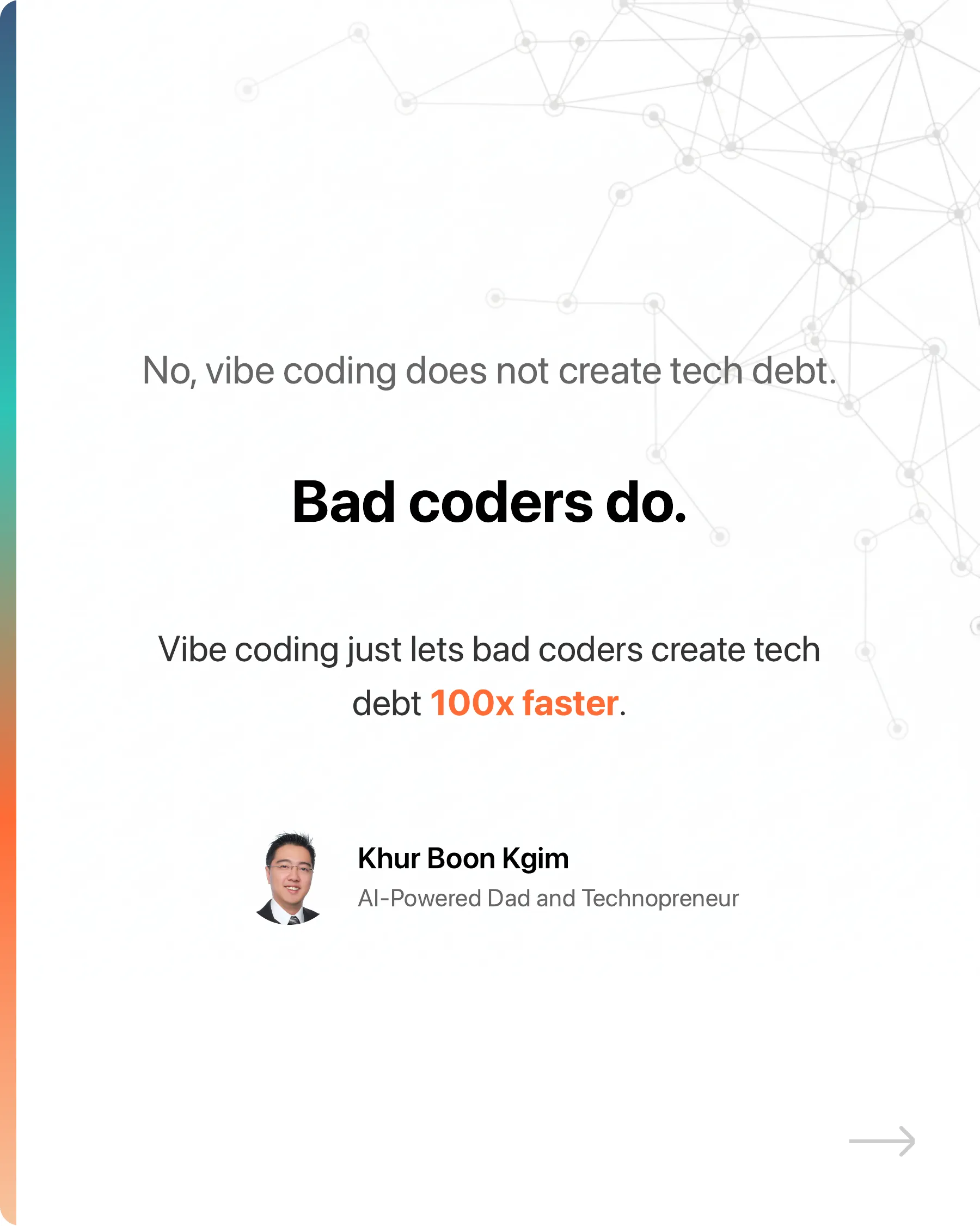 No, vibe coding does not create tech debt.