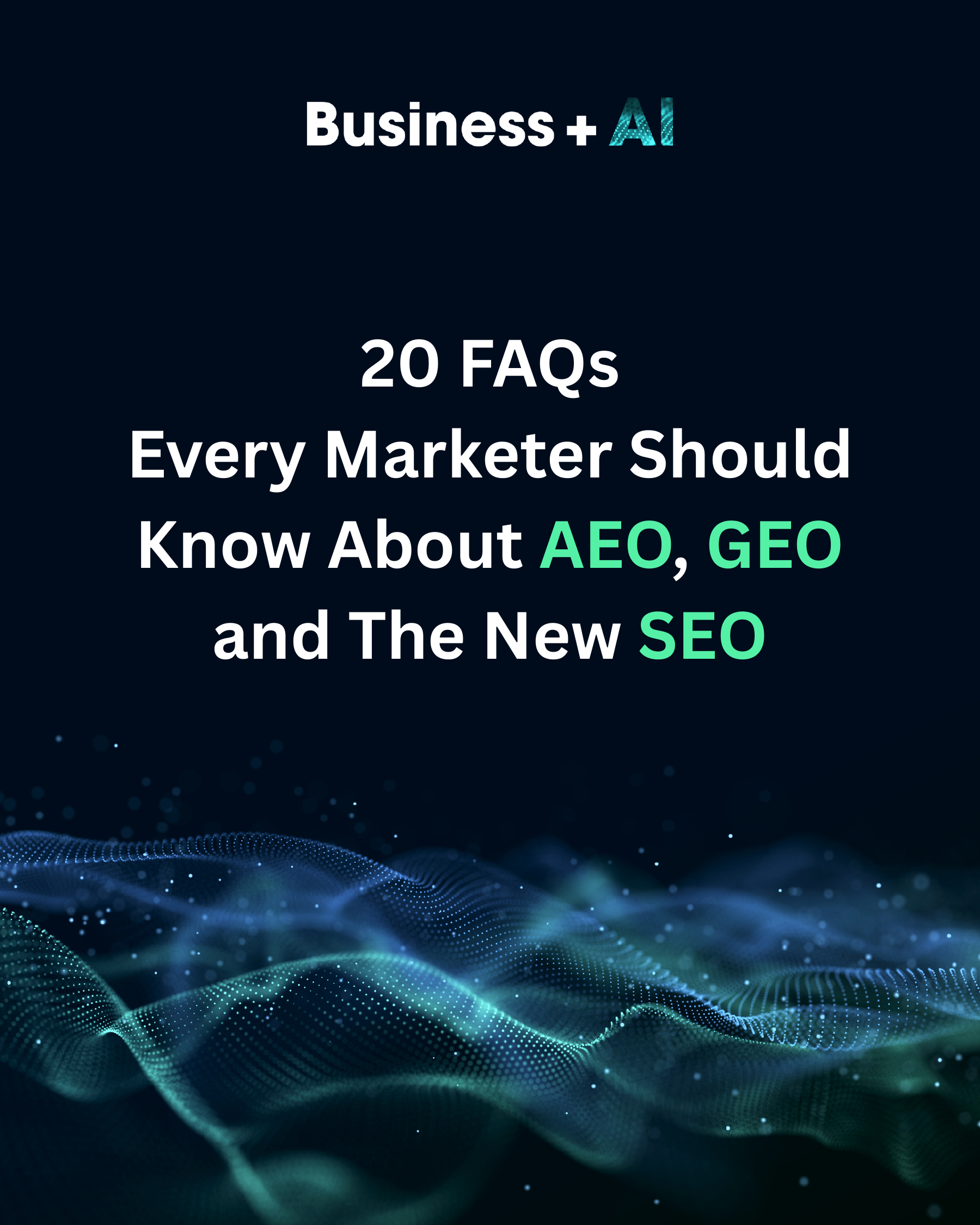 20 FAQs on AEO, GEO and the New SEO, slide 1