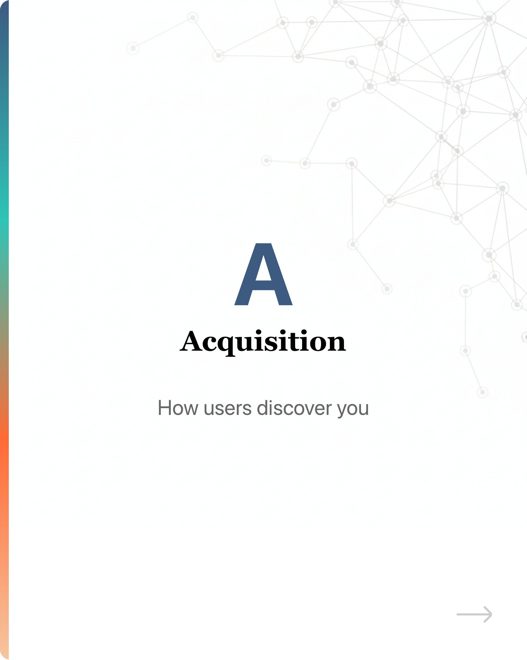 Most startups' growth stalls because they pour users into a leaky bucket., slide 7