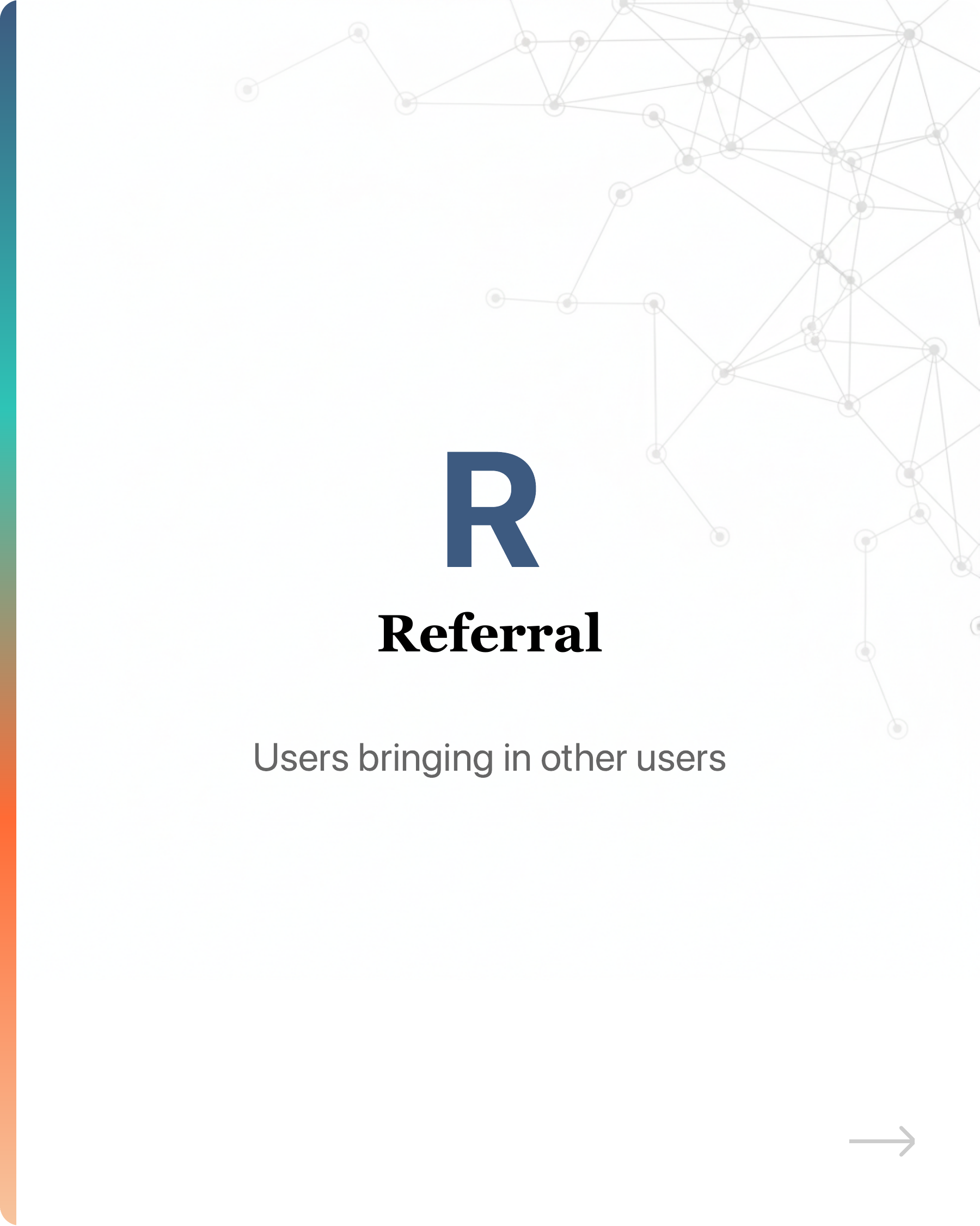 Most startups' growth stalls because they pour users into a leaky bucket., slide 21