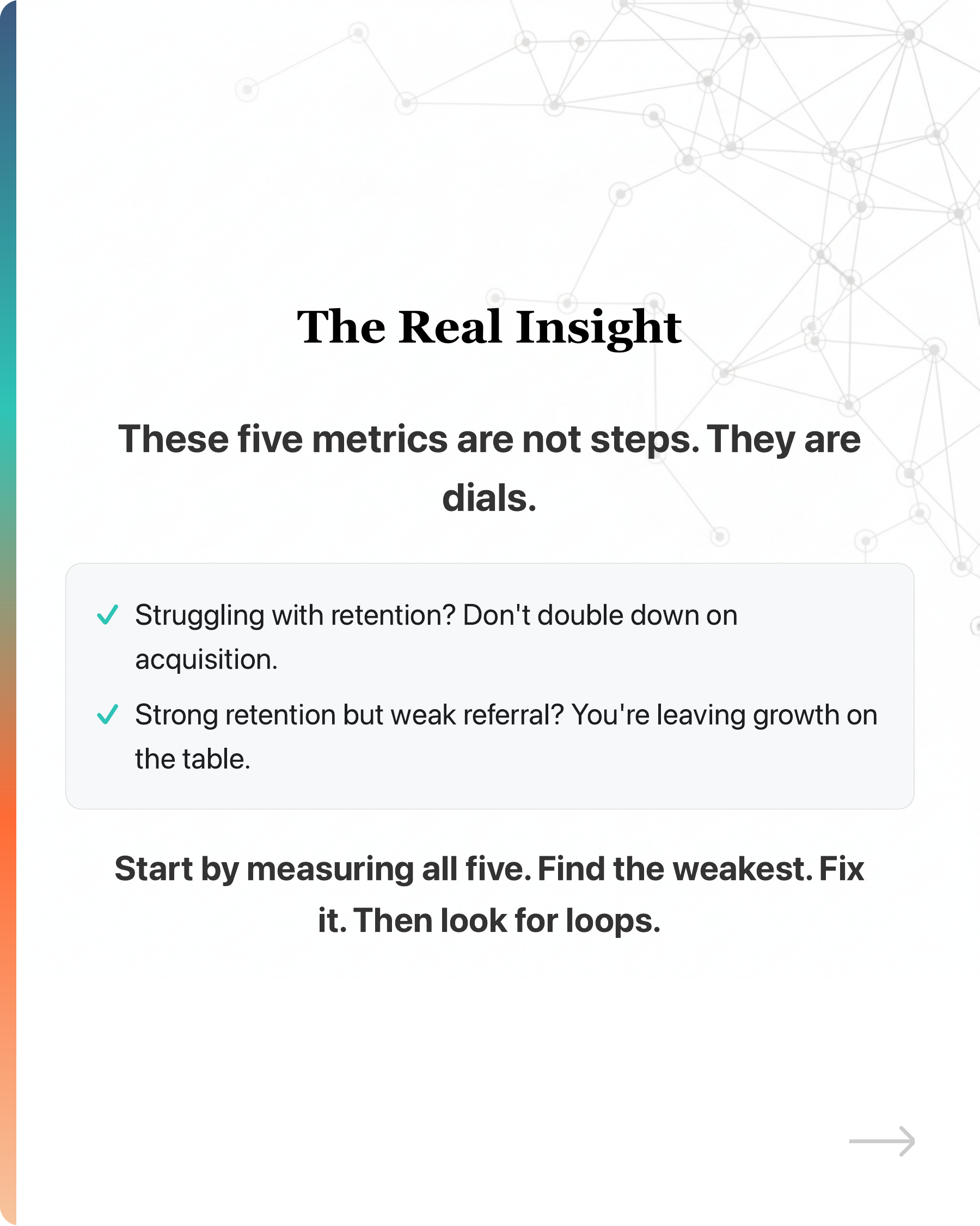Most startups' growth stalls because they pour users into a leaky bucket., slide 31